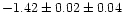 $-1.42\pm 0.02\pm 0.04$