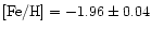 ${\rm [Fe/H]}=-1.96\pm 0.04$