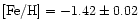 ${\rm [Fe/H]}=-1.42\pm 0.02$