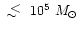 $\;\lower.6ex\hbox{$\sim$ }\kern-7.75pt\raise.65ex\hbox{$<$ }\;10^5~M_\odot$