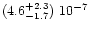 $(4.6^{+2.3}_{-1.7})\ 10^{-7}$