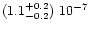 $(1.1^{+0.2}_{-0.2})\ 10^{-7}$