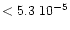 $< 5.3\ 10^{-5}$