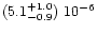 $(5.1^{+1.0}_{-0.9})\ 10^{-6}$