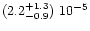 $(2.2^{+1.3}_{-0.9})\ 10^{-5}$