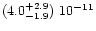 $(4.0^{+2.9}_{-1.9})\ 10^{-11}$