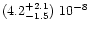 $(4.2^{+2.1}_{-1.5})\ 10^{-8}$