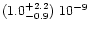 $(1.0^{+2.2}_{-0.9})\ 10^{-9}$