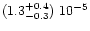 $(1.3^{+0.4}_{-0.3})\ 10^{-5}$