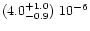 $(4.0^{+1.0}_{-0.9})\ 10^{-6}$