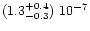 $(1.3^{+0.4}_{-0.3})\ 10^{-7}$