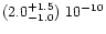 $(2.0^{+1.5}_{-1.0})\ 10^{-10}$