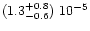 $(1.3^{+0.8}_{-0.6})\ 10^{-5}$