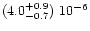 $(4.0^{+0.9}_{-0.7})\ 10^{-6}$