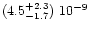 $(4.5^{+2.3}_{-1.7})\ 10^{-9}$