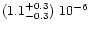 $(1.1^{+0.3}_{-0.3})\ 10^{-6}$