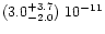 $(3.0^{+3.7}_{-2.0})\ 10^{-11}$