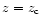 $z=z_{\rm c}$