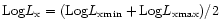 ${\rm Log} L_{\rm x} = ({\rm Log} L_{\rm x min}+{\rm Log} L_{\rm x max})/2$