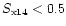 $S_{\rm x14}<0.5$