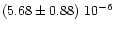 $(5.68\pm0.88)\ 10^{-6}$