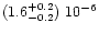 $(1.6^{+0.2}_{-0.2})\ 10^{-6}$