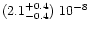 $(2.1^{+0.4}_{-0.4})\ 10^{-8}$