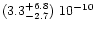 $(3.3^{+6.8}_{-2.7})\ 10^{-10}$