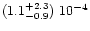 $(1.1^{+2.3}_{-0.9})\ 10^{-4}$