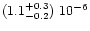 $(1.1^{+0.3}_{-0.2})\ 10^{-6}$