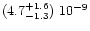 $(4.7^{+1.6}_{-1.3})\ 10^{-9}$