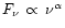 ${
F_{\nu}\,\propto\,\nu^{\alpha}}$