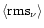 $\langle {\rm rms}_\nu \rangle$