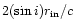 $2(\sin{i}) r_{\rm in}/c$