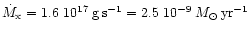 $\dot{M}_{{\rm x}} = 1.6~10^{17}\:{\rm g}\,{\rm s}^{-1} =
2.5~10^{-9}\:M_{\odot}\,{\rm yr}^{-1}$