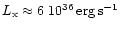 $L_{{\rm x}} \approx 6~10^{36}\,{\rm erg\,s}^{-1}$