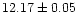 $12.17\pm0.05$