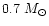 $0.7~M_{\odot}$