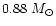 $0.88~M_{\odot}$