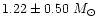 $1.22\pm 0.50~M_{\odot}$