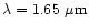 $\lambda=1.65~\mu{\rm m}$