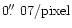$0\hbox{$.\!\!^{\prime\prime}$ }07/{\rm pixel}$