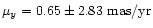$\mu_y = 0.65 \pm 2.83~{\rm mas/yr}$