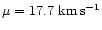 $\mu = 17.7~{\rm km\,s^{-1}}$