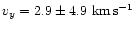 $v_y = 2.9\pm 4.9~{\rm km\,s^{-1}}$