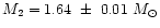 $M_2 = 1.64\ \pm\ 0.01~M_{\odot}$