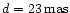 $d = 23\,{\rm mas}$