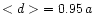 $<d>\ = 0.95\,a$