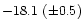$-18.1\
(\pm 0.5)$