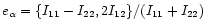 $e_{\alpha} = \{I_{11}-I_{22},2I_{12}\}/(I_{11}+I_{22})$